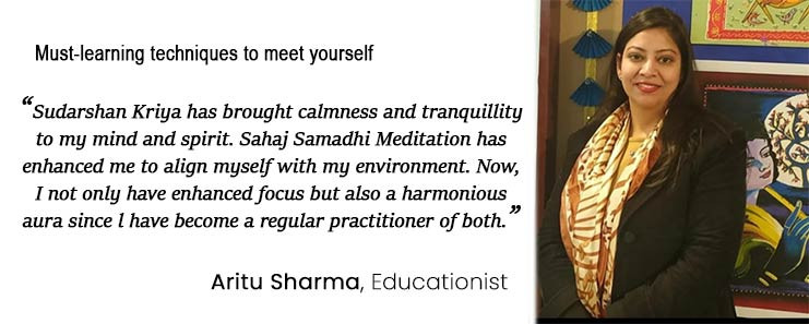 Aritu testimonial Sahaj Samadhi Meditation enhances the benefits of Sudarshan Kriya