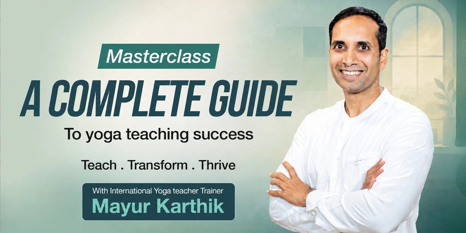 Promotional banner for a yoga Masterclass featuring Mayur Karthik and the headline 'A COMPLETE GUIDE' with 'To yoga teaching success' text on a light background.