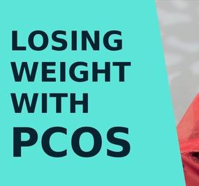 PCOS- Losing Weight with PCOS by Dr. Shruti Patil