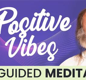 Guided Meditation For Positive Vibrations