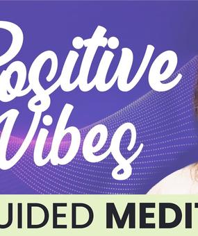 Guided Meditation For Positive Vibrations