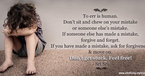 To Forgive Is Divine Quote To Err Is Human, To Forgive Is Divine | The Art Of Living Global