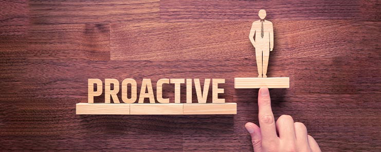 Become proactive